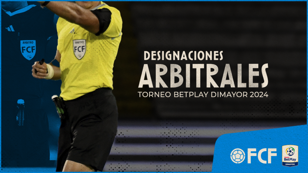 Designaciones Arbitrales: Cuadrangulares Semifinales Torneo BetPlay DIMAYOR Il- 2024 – Fecha 3