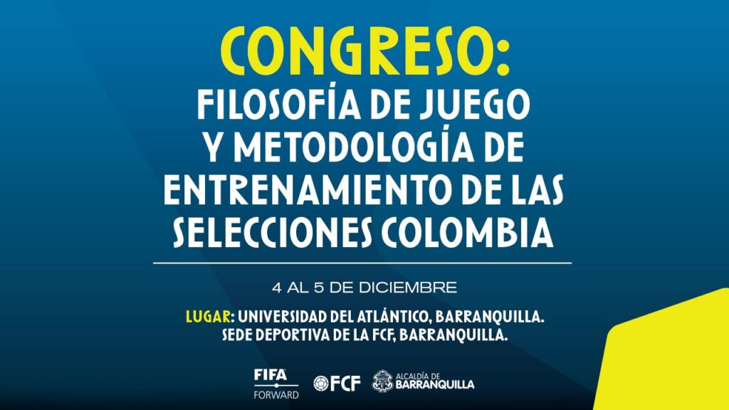 Todo listo para el 2° Congreso del Fútbol: FILOSOFÍA DE JUEGO Y METODOLOGÍA DE ENTRENAMIENTO DE LAS SELECCIONES COLOMBIA