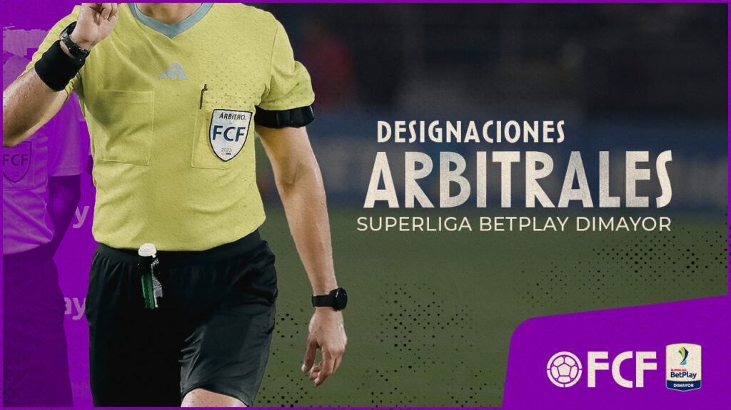 Dessignaciones arbitrales SuperLiga BetPlay